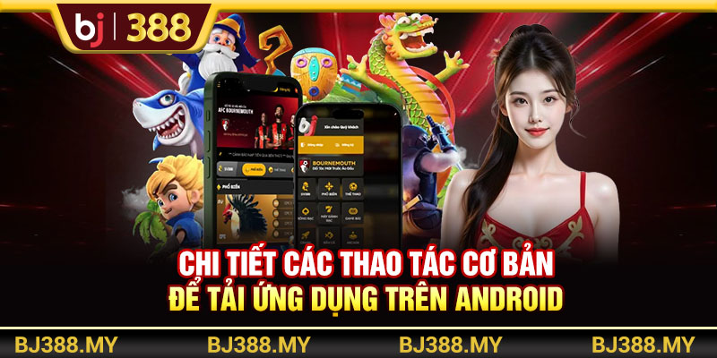 Chi tiết các thao tác cơ bản để tải ứng dụng trên Android