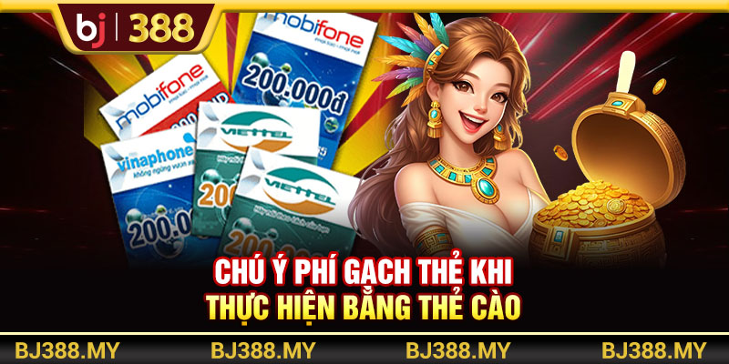 Chú ý phí gạch thẻ khi thực hiện bằng thẻ cào