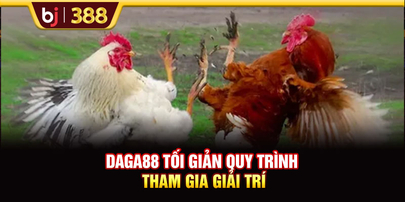DAGA88 tối giản quy trình tham gia giải trí