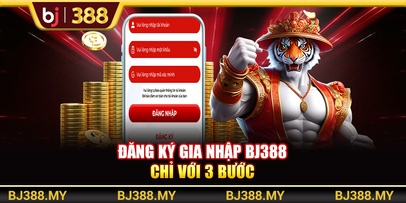 Đăng ký gia nhập BJ388 chỉ với 3 bước
