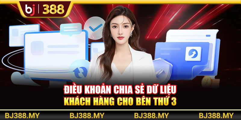 Điều khoản chia sẻ dữ liệu khách hàng cho bên thứ 3
