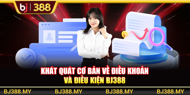 Khái quát cơ bản về điều khoản và điều kiện BJ388