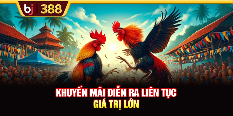 Khuyến mãi diễn ra liên tục giá trị lớn