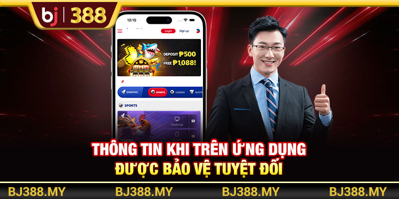 Thông tin khi trên ứng dụng được bảo vệ tuyệt đối